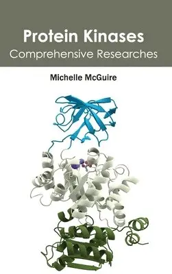 Michelle McGuire - Protein Kinases: Comprehensive Researches, Inbunden. Tillgänglighet: Lägg i varukorg