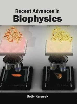 Betty Karasek - Recent Advances in Biophysics, Inbunden. Tillgänglighet: Lägg i varukorg