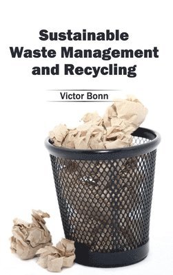 Victor Bonn - Sustainable Waste Management and Recycling, Inbunden