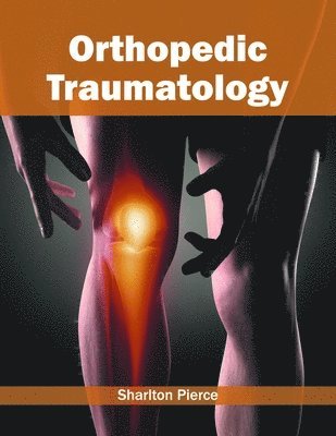 Sharlton Pierce - Orthopedic Traumatology, Inbunden. Tillgänglighet: Lägg i varukorg