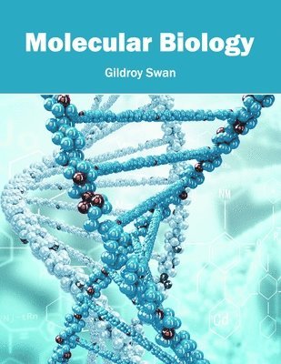Gildroy Swan - Molecular Biology, Inbunden