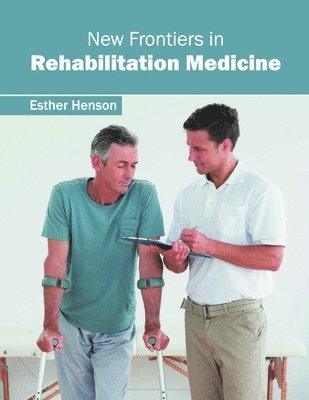 Esther Henson - New Frontiers in Rehabilitation Medicine, Inbunden. Tillgänglighet: Lägg i varukorg