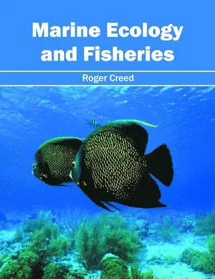Roger Creed - Marine Ecology and Fisheries, Inbunden. Tillgänglighet: Lägg i varukorg