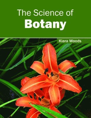 Kiara Woods - Science of Botany, Inbunden