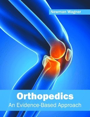 Newman Wagner - Orthopedics: An Evidence-Based Approach, Inbunden. Tillgänglighet: Lägg i varukorg