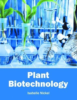 Isabelle Nickel - Plant Biotechnology, Inbunden