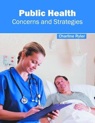 Charline Ryler - Public Health: Concerns and Strategies, Inbunden. Tillgänglighet: Lägg i varukorg