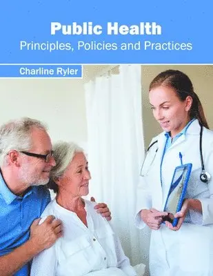 Charline Ryler - Public Health: Principles, Policies and Practices, Inbunden. Tillgänglighet: Lägg i varukorg