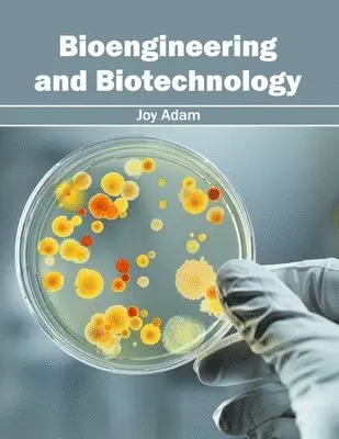 Joy Adam - Bioengineering and Biotechnology, Inbunden. Tillgänglighet: Lägg i varukorg