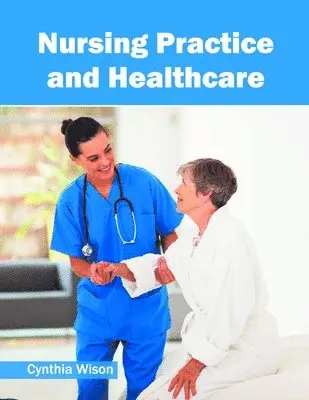 Cynthia Wison - Nursing Practice and Healthcare, Inbunden. Tillgänglighet: Lägg i varukorg
