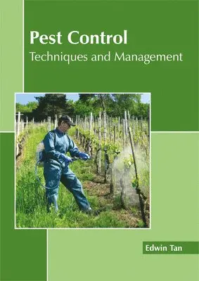 Edwin Tan - Pest Control: Techniques and Management, Inbunden. Tillgänglighet: Lägg i varukorg