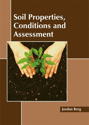 Jordan Berg - Soil Properties, Conditions and Assessment, Inbunden. Tillgänglighet: Lägg i varukorg