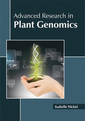 Isabelle Nickel - Advanced Research in Plant Genomics, Inbunden