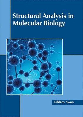 Gildroy Swan - Structural Analysis in Molecular Biology, Inbunden