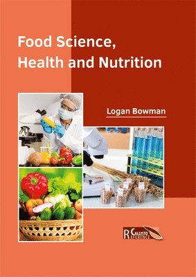 Logan Bowman - Food Science, Health and Nutrition, Inbunden