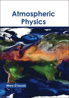 Mary D'Souza - Atmospheric Physics, Inbunden. Tillgänglighet: Lägg i varukorg