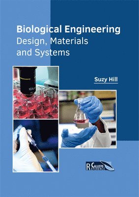 Suzy Hill - Biological Engineering: Design, Materials and Systems, Inbunden