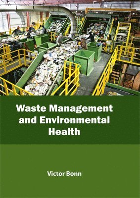 Victor Bonn - Waste Management and Environmental Health, Inbunden