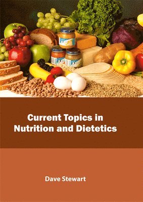 Research and Education Association - Current Topics in Nutrition and Dietetics, Inbunden