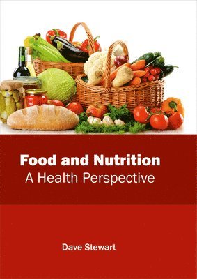 Research and Education Association - Food and Nutrition: A Health Perspective, Inbunden