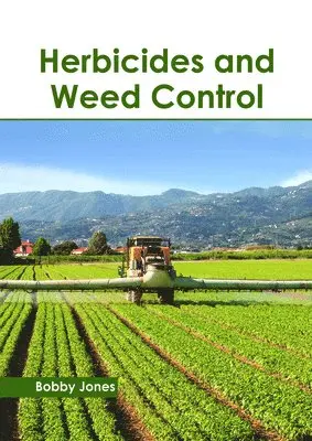 Bobby Jones - Herbicides and Weed Control, Inbunden. Tillgänglighet: Lägg i varukorg