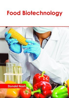 Donald Nash - Food Biotechnology, Inbunden
