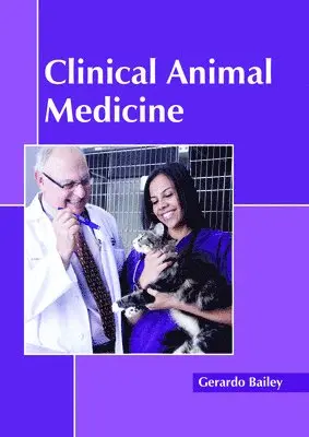 Gerardo Bailey - Clinical Animal Medicine, Inbunden. Tillgänglighet: Lägg i varukorg