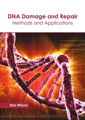 Nas Wilson - DNA Damage and Repair: Methods and Applications, Inbunden. Tillgänglighet: Lägg i varukorg