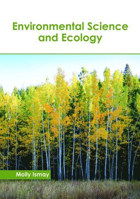 Molly Ismay - Environmental Science and Ecology, Inbunden. Tillgänglighet: Lägg i varukorg