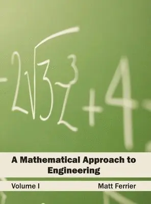 Matt Ferrier - Mathematical Approach to Engineering: Volume I, Inbunden. Tillgänglighet: Lägg i varukorg