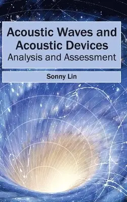 Sonny Lin - Acoustic Waves and Acoustic Devices: Analysis and Assessment, Inbunden. Tillgänglighet: Lägg i varukorg