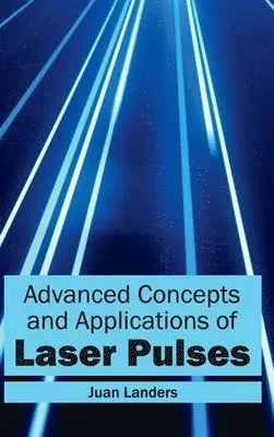 Juan Landers - Advanced Concepts and Applications of Laser Pulses, Inbunden. Tillgänglighet: Lägg i varukorg