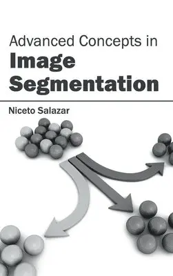Niceto Salazar - Advanced Concepts in Image Segmentation, Inbunden. Tillgänglighet: Lägg i varukorg