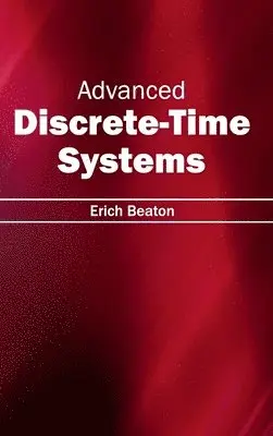 Erich Beaton - Advanced Discrete-Time Systems, Inbunden. Tillgänglighet: Lägg i varukorg