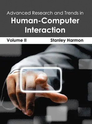 Stanley Harmon - Advanced Research and Trends in Human-Computer Interaction: Volume II, Inbunden. Tillgänglighet: Lägg i varukorg