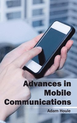 Adam Houle - Advances in Mobile Communications, Inbunden
