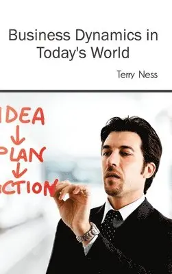 Terry Ness - Business Dynamics in Today's World, Inbunden. Tillgänglighet: Lägg i varukorg