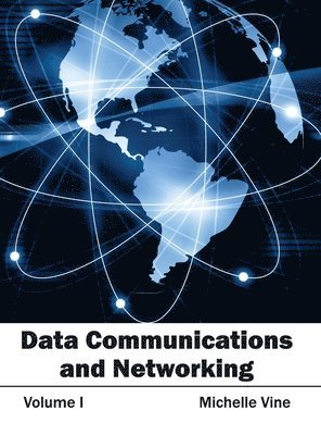 Michelle Vine - Data Communications and Networking: Volume I, Inbunden. Tillgänglighet: Lägg i varukorg