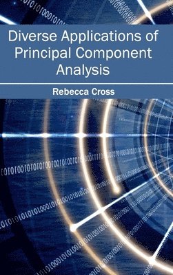 Rebecca Cross - Diverse Applications of Principal Component Analysis, Inbunden