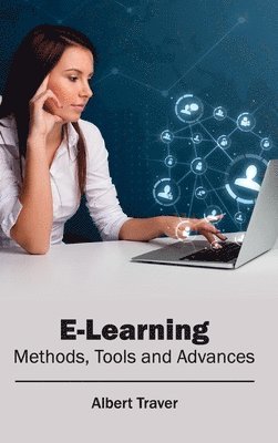 Albert Traver - E-Learning: Methods, Tools and Advances, Inbunden