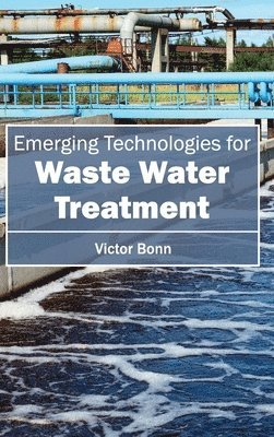 Victor Bonn - Emergingtechnologiesforwaste Water Treatment, Inbunden