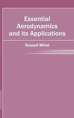 Russell Mikel - Essential Aerodynamics and Its Applications, Inbunden. Tillgänglighet: Lägg i varukorg