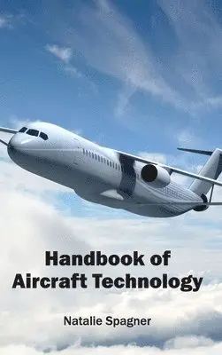 Natalie Spagner - Handbook of Aircraft Technology, Inbunden. Tillgänglighet: Lägg i varukorg