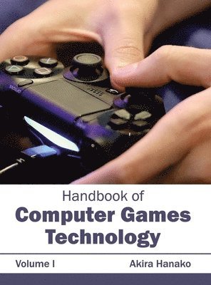 Akira Hanako - Handbook of Computer Games Technology: Volume I, Inbunden. Tillgänglighet: Lägg i varukorg