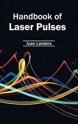 Juan Landers - Handbook of Laser Pulses, Inbunden. Tillgänglighet: Lägg i varukorg