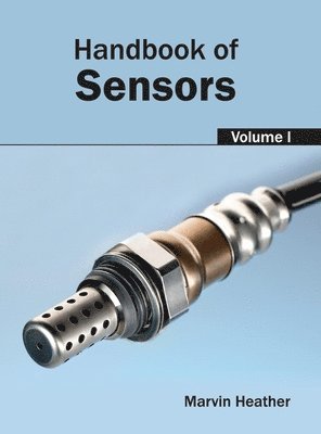 Marvin Heather - Handbook of Sensors: Volume I, Inbunden. Tillgänglighet: Lägg i varukorg