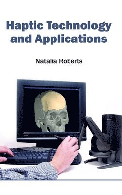 Natalia Roberts - Haptic Technology and Applications, Inbunden