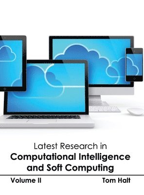Tom Halt - Latest Research in Computational Intelligence and Soft Computing: Volume II, Inbunden