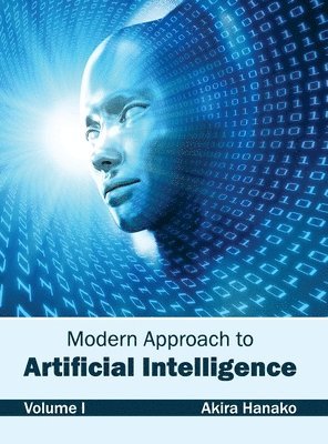 Akira Hanako - Modern Approach to Artificial Intelligence: Volume I, Inbunden. Tillgänglighet: Lägg i varukorg