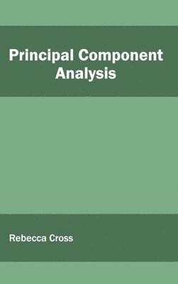 Rebecca Cross - Principal Component Analysis, Inbunden